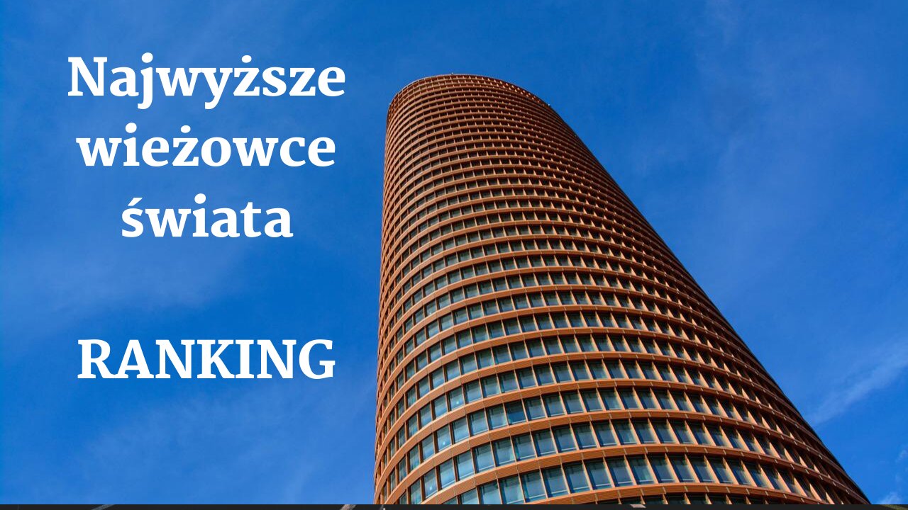 Najwyższe budynki świata – ranking. Ranking najwyższych wieżowców na świecie. Dotknij nieba