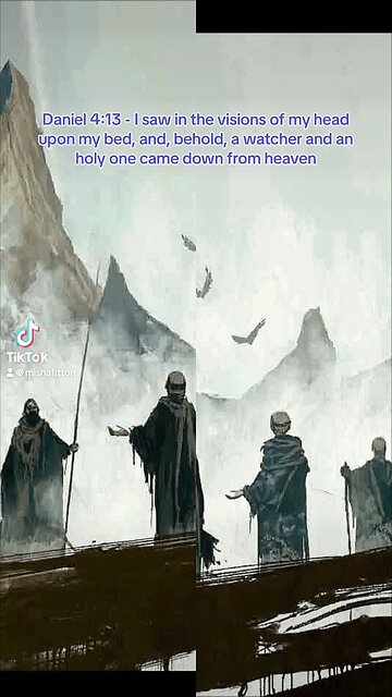 Saw in the visions of my head upon my bed, and behold a watcher & an holy one came down from heaven