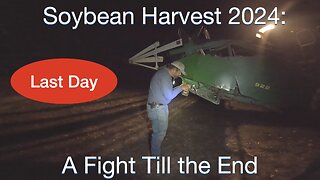 Soybean Harvest 2024: A Fight Till the End