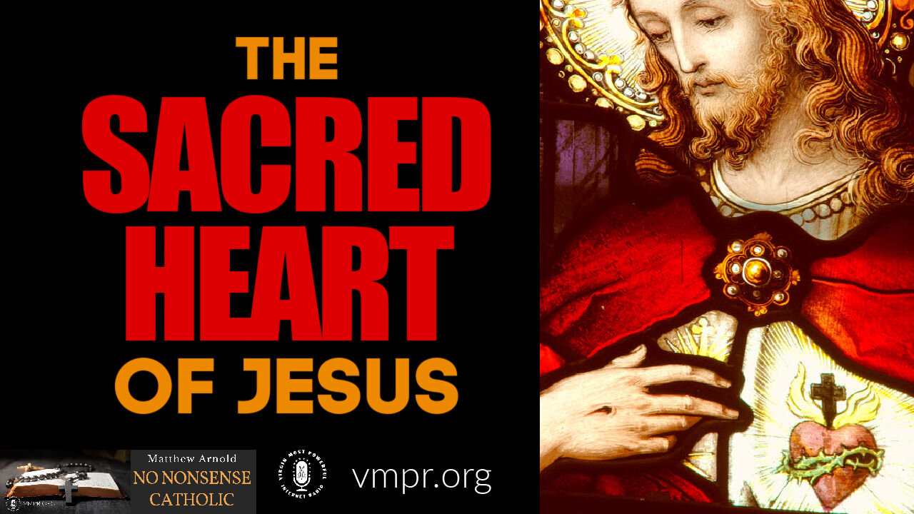 16 Jun 21, No Nonsense Catholic: The Sacred Heart of Jesus