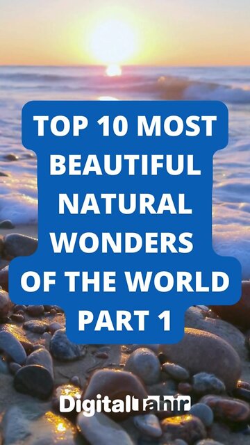Top 10 Most Beautiful Natural Wonders Of The World Part 1