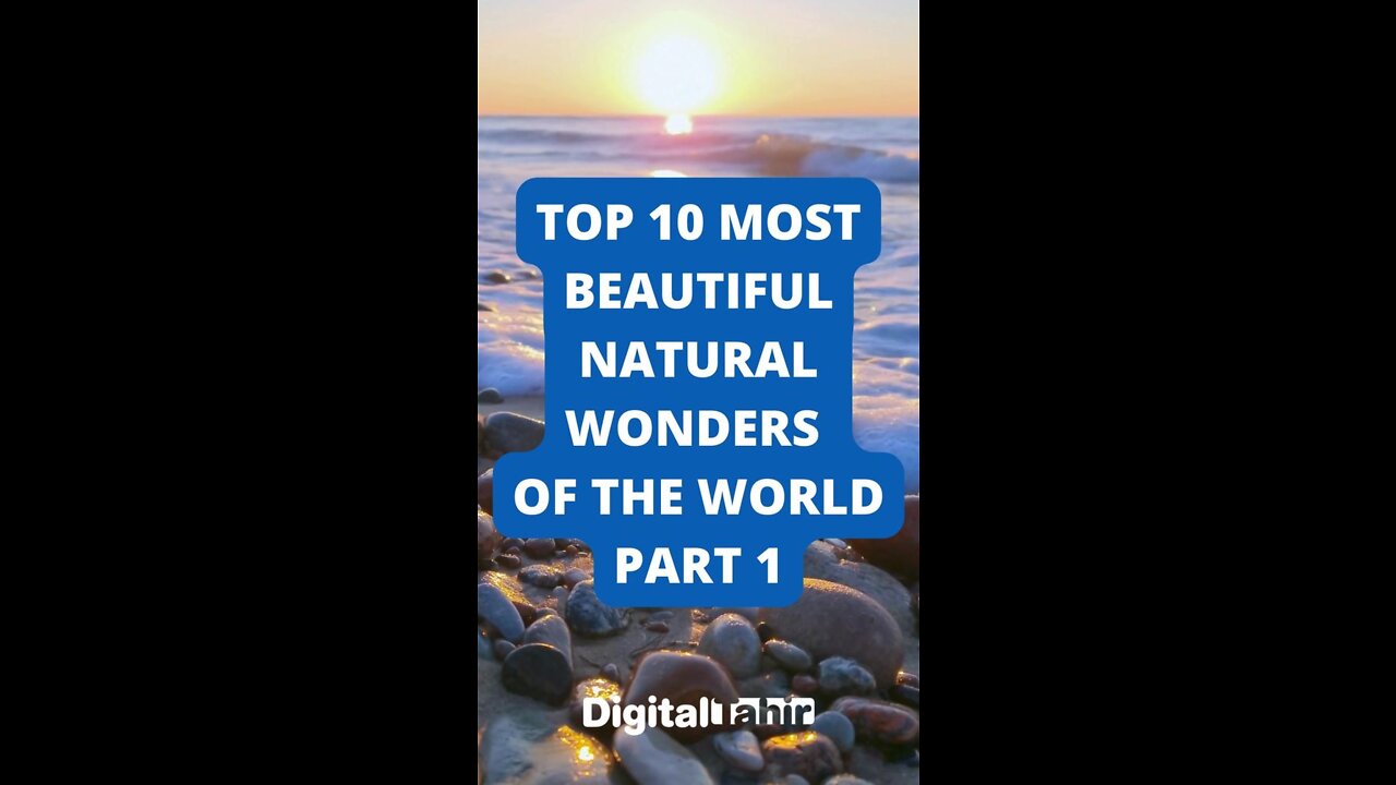 Top 10 Most Beautiful Natural Wonders Of The World Part 1