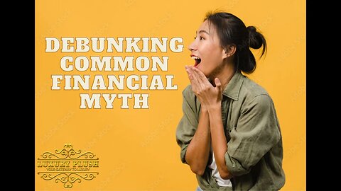 Debunking Common Financial Myth