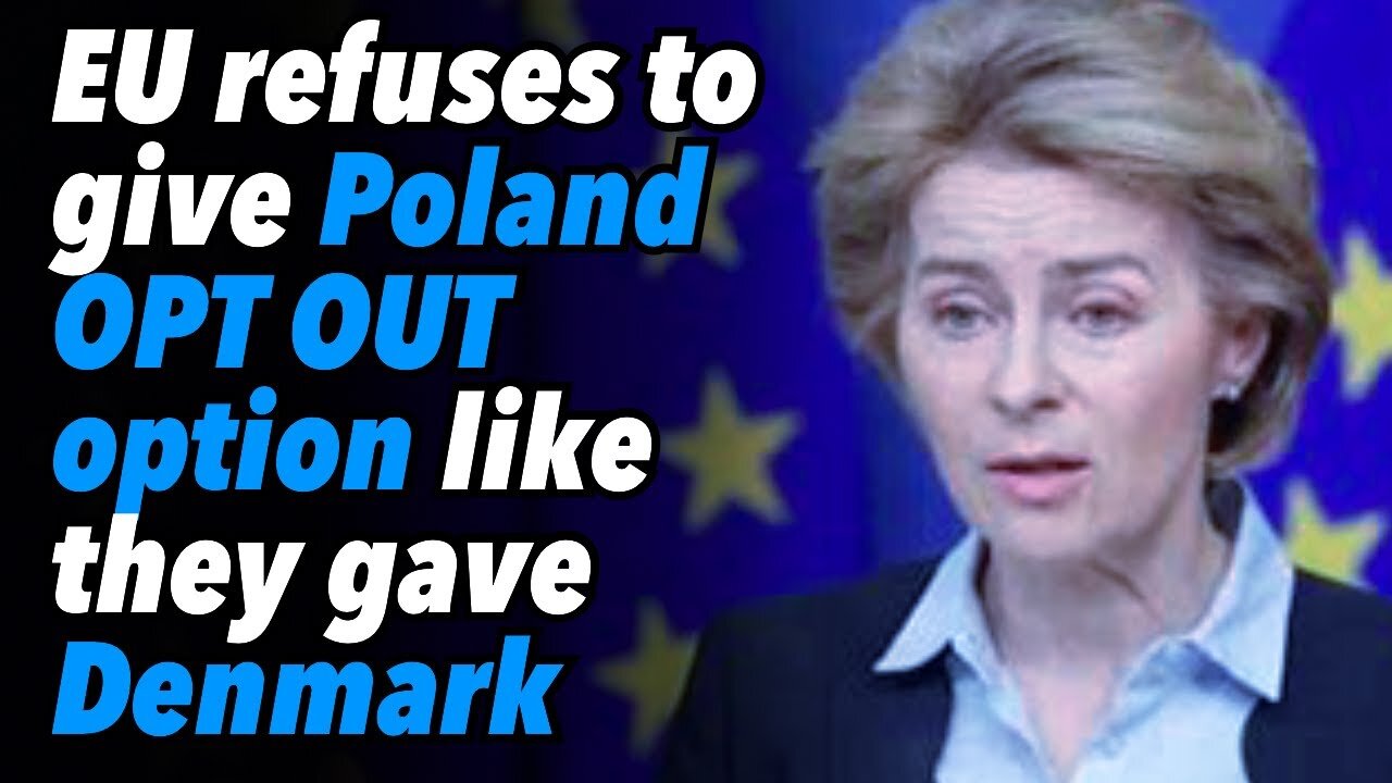 EU refuses to give Poland OPT OUT option, like they gave Denmark