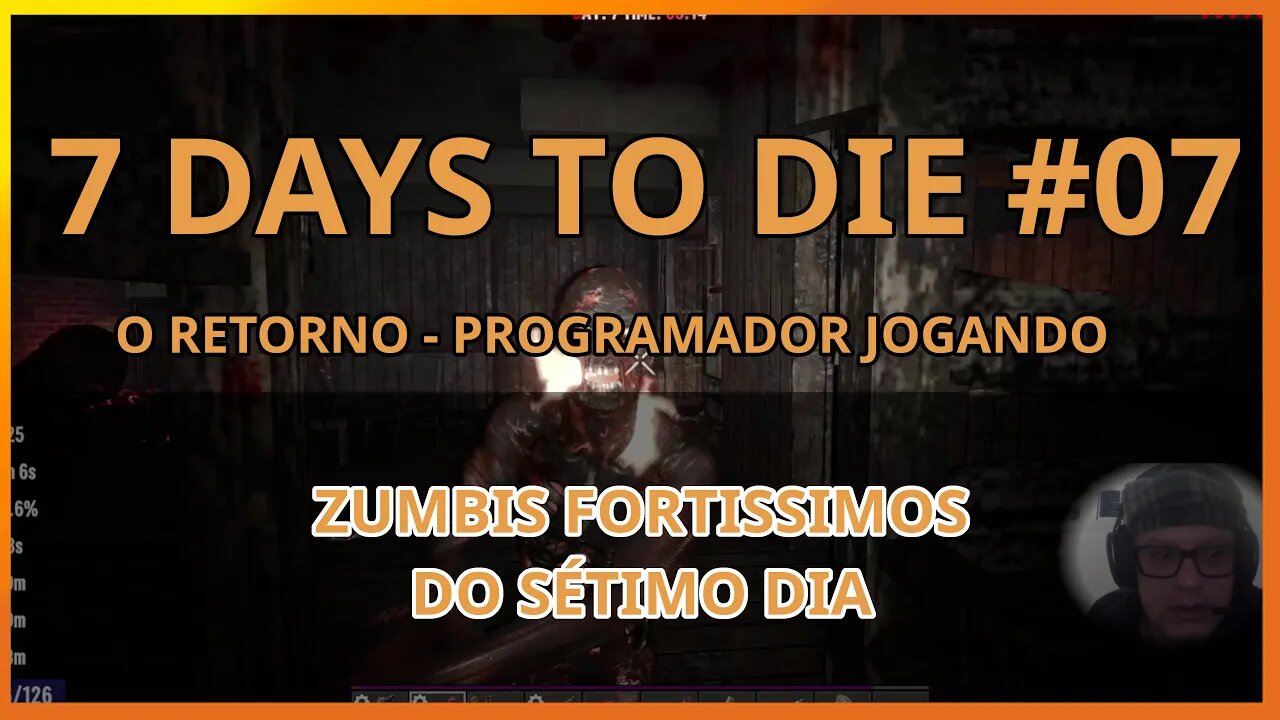 7 Days To Die #07 - ZUMBIS FORTÍSSIMOS DO SÉTIMO DIA - Jogo de sobrevivencia zumbi no linux