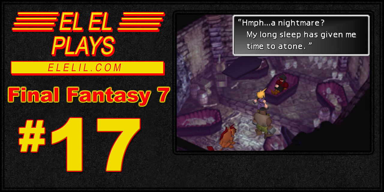 El El Plays Final Fantasy 7 Episode 17: Old Dudes With Long Hair