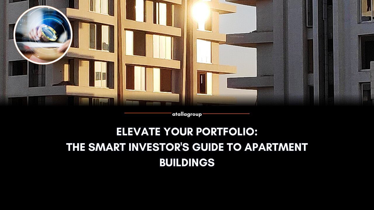 Elevate Your Portfolio: The Smart Investor's Guide to Apartment Buildings