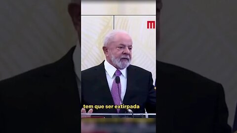 Lula: ‘Essa gente tem que ser extirpada’