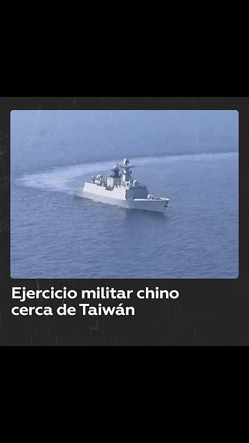China muestra imágenes de maniobras militares cerca de Taiwán