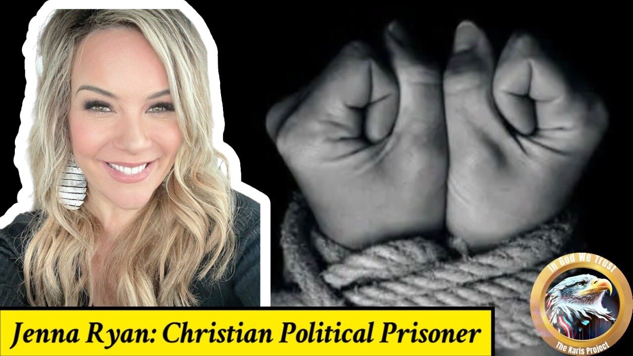 Jenna Ryan: Christian Political Prisoner