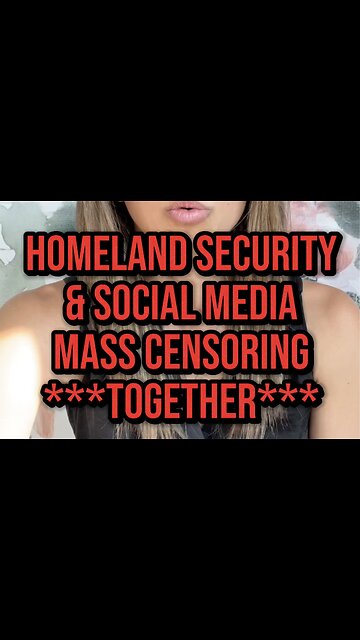 HOMELAND SECURITY & SOCIAL MEDIA CENSORING TOGETHER?