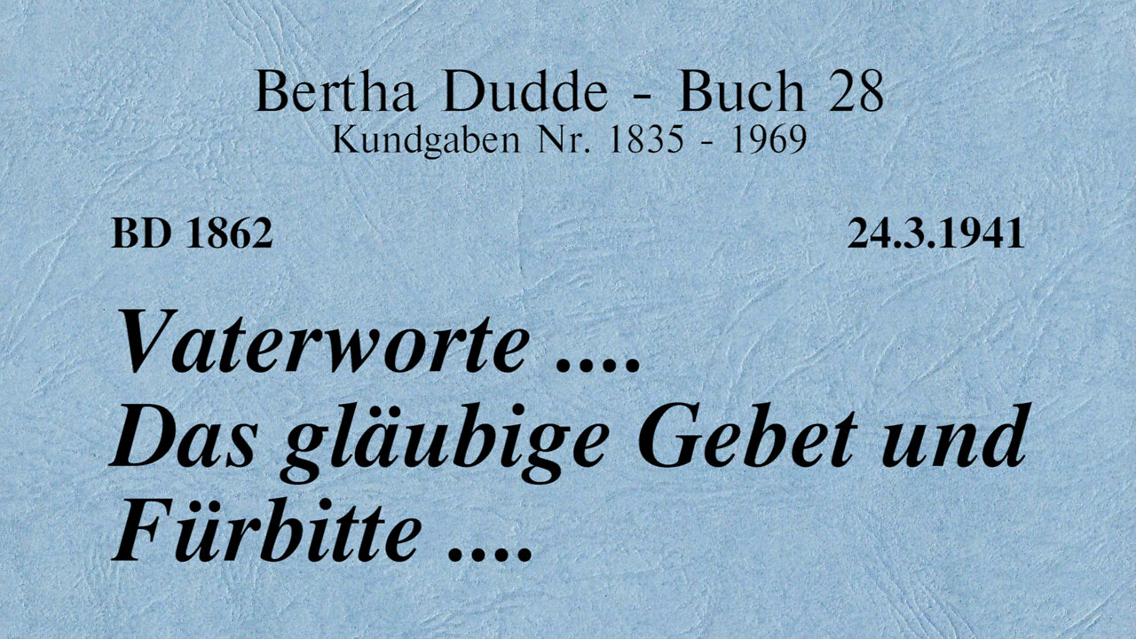 BD 1862 - VATERWORTE .... DAS GLÄUBIGE GEBET UND FÜRBITTE ....