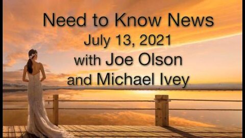 Need to Know News (13 July 2021) with Joe Olson and Michael Ivey