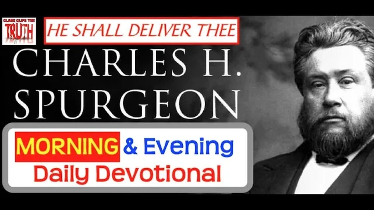 January 24 AM | HE SHALL DELIVER THEE | Spurgeon's Morning and Evening | Audio Devotional