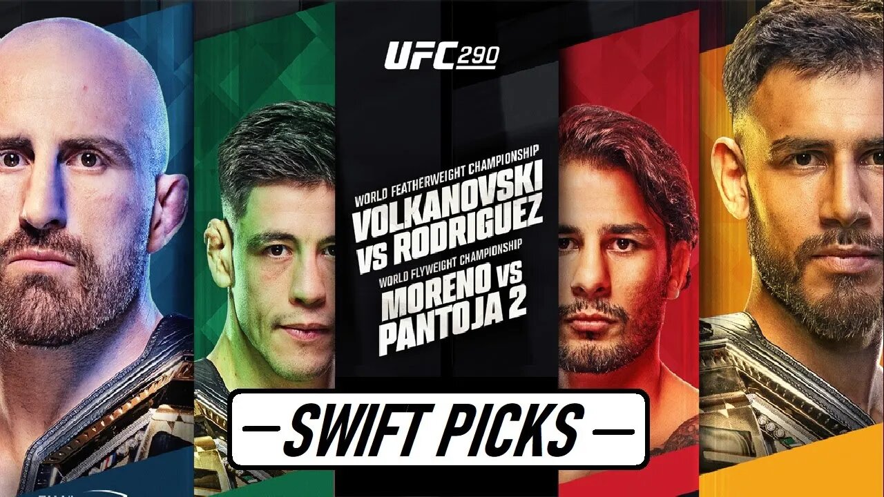 UFC 290: Volkanovski vs. Rodriguez - "Swift Picks"