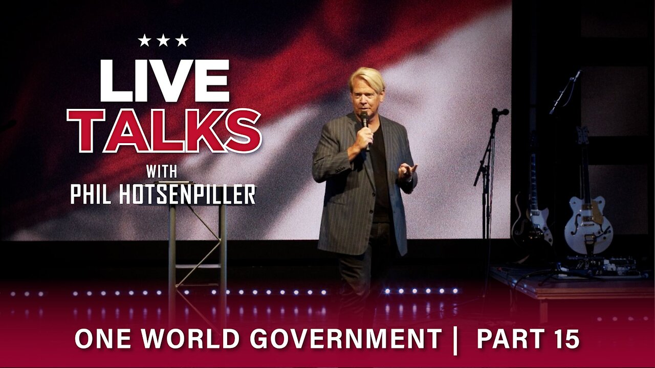 Live Talks with Phil Hotsenpiller: One World Government Part 15