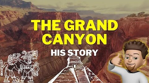 His Story & The Grand Canyon | iNFO.gov