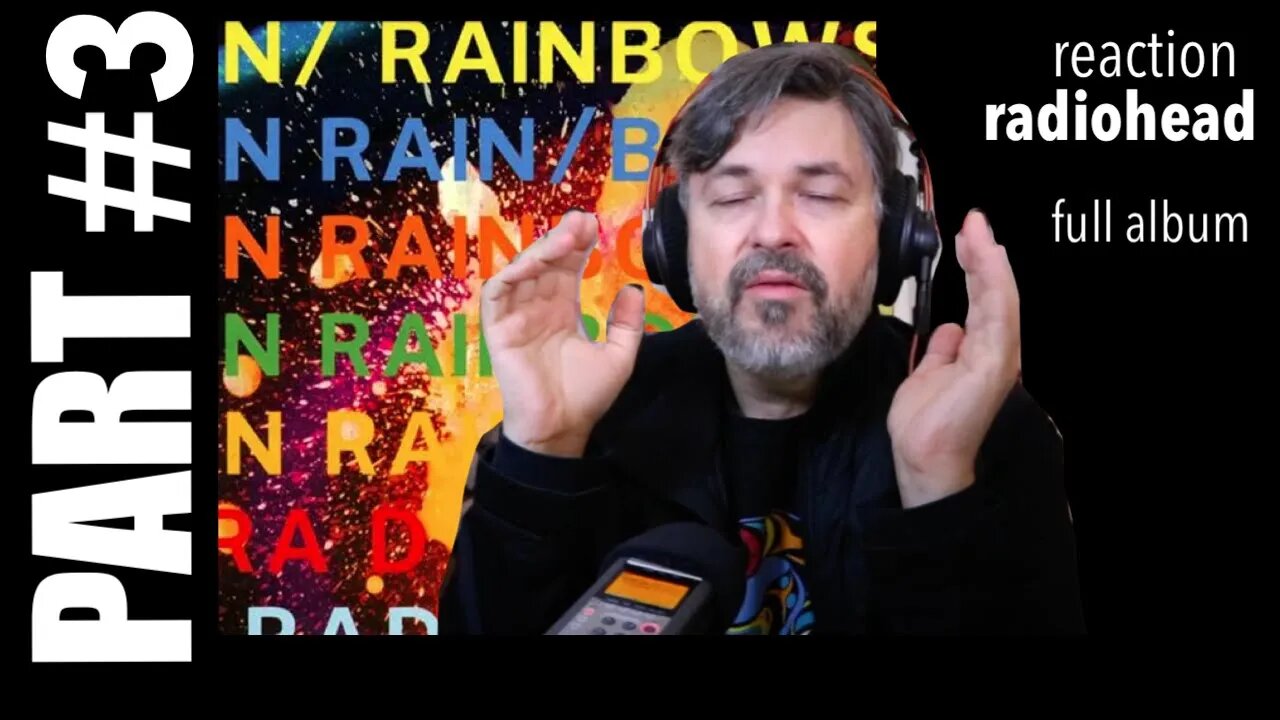 pt3 In Rainbows Radiohead | Full Album Reaction | House of Cards, Jigsaw, Videotape