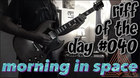 riff of the day #040 - morning in space