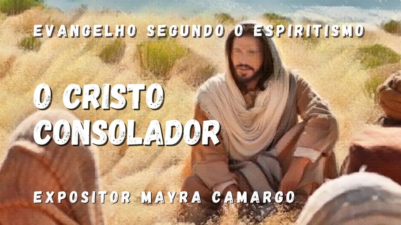 O Cristo Consolador (Cap. 6 Evangelho segundo o Espiritismo)