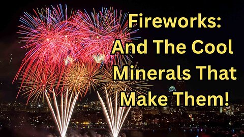 Fireworks Colors Explained: The Minerals That Make Fireworks