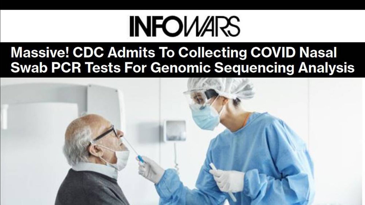 Global Scandal- CDC Confesses to Illegal DNA Harvesting Via PCR Covid Swabs