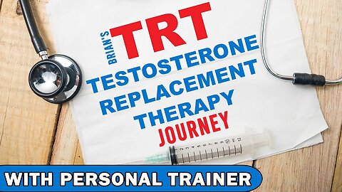 TRT - Brian's Amazing Journey