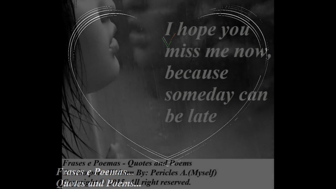 I hope you miss me now [Quotes and Poems]