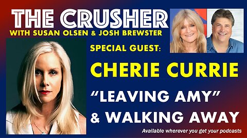 The Crusher - Ep. 44 - Guest Cherie Currie - Leaving Amy and Walking Away