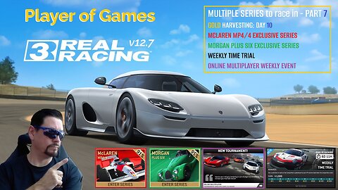 Player of Games: Real Racing 3 Update 12.7: GOLD HARVESTING - MULTIPLE SERIES to race in - PART 7