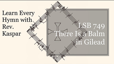 749 There Is a Balm in Gilead ( Lutheran Service Book )