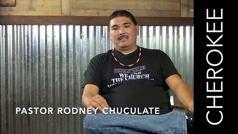 Pastor Rodney Chuculate's Interview - Cherokee