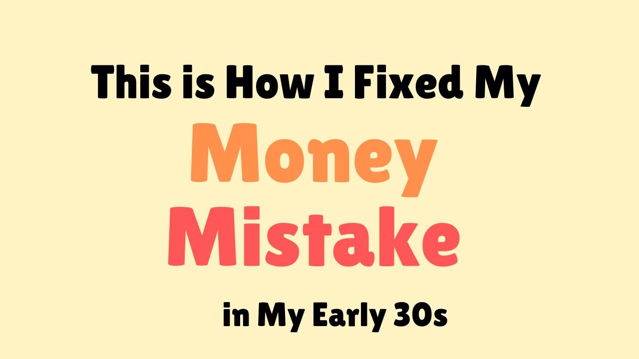 This is How I Fixed My Money Mistake in My Early 30s #HowToSaveMoney,#DebtReduction,#MoneyJourney
