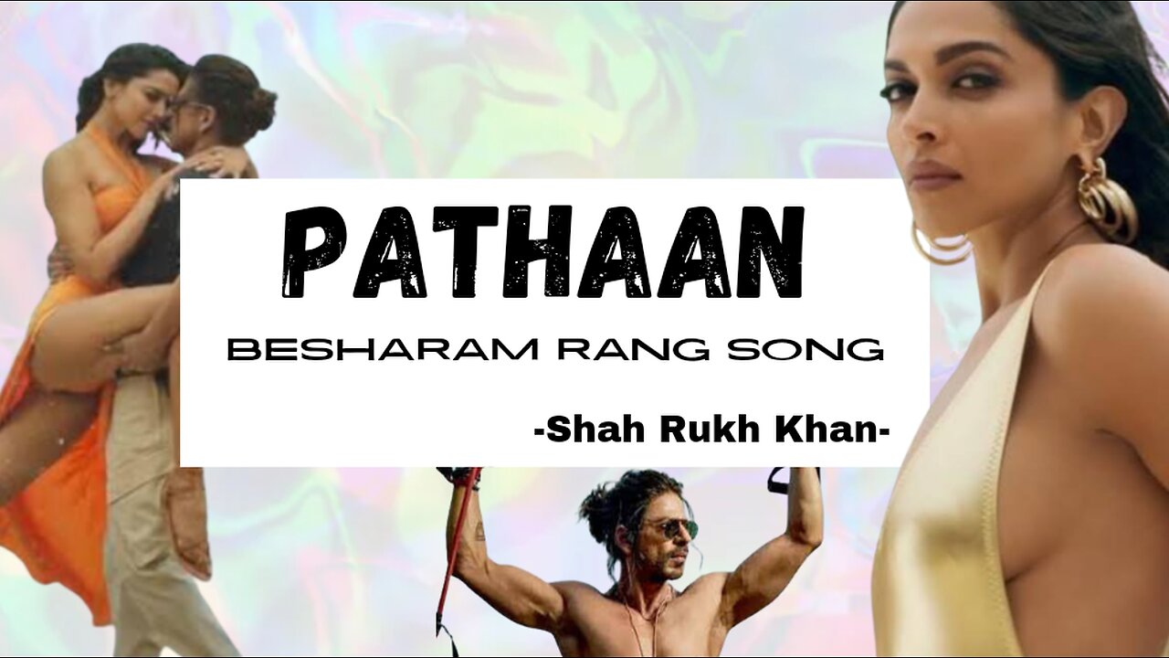 Besharam Rang Song | Pathaan | Shah Rukh Khan, Deepika Padukone