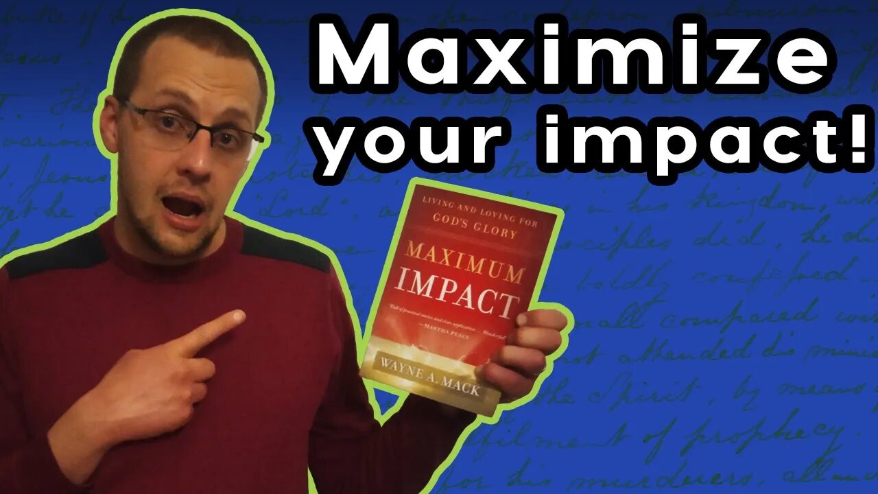 Learn to Impact others for God: Maximum Impact by Wayne Mack. Christian Book Summary