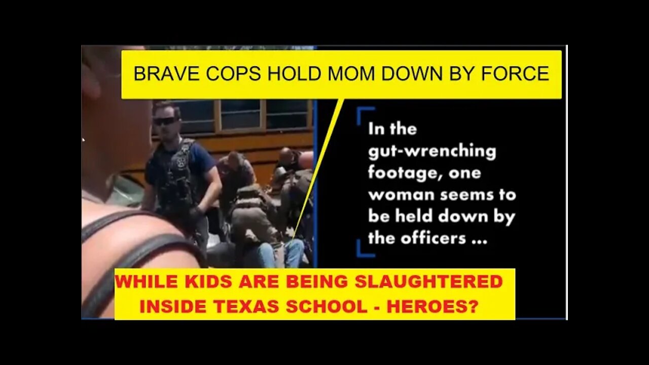 HERO COPS WAITED FOR AN HOUR TO ENTER SCHOOL - Screams Of Parents To Help - Cops Throw Mom To Ground