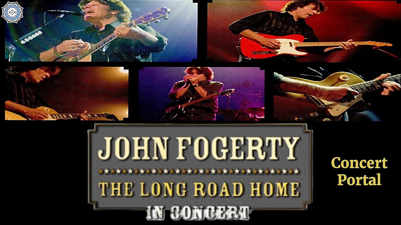 John Fogerty ~ The Long Road Home In Concert (concert portal)