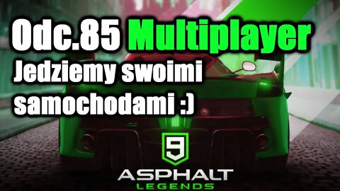 Asphalt 9 odc 85 Multiplayer Jedziemy swoimi samochodami :)