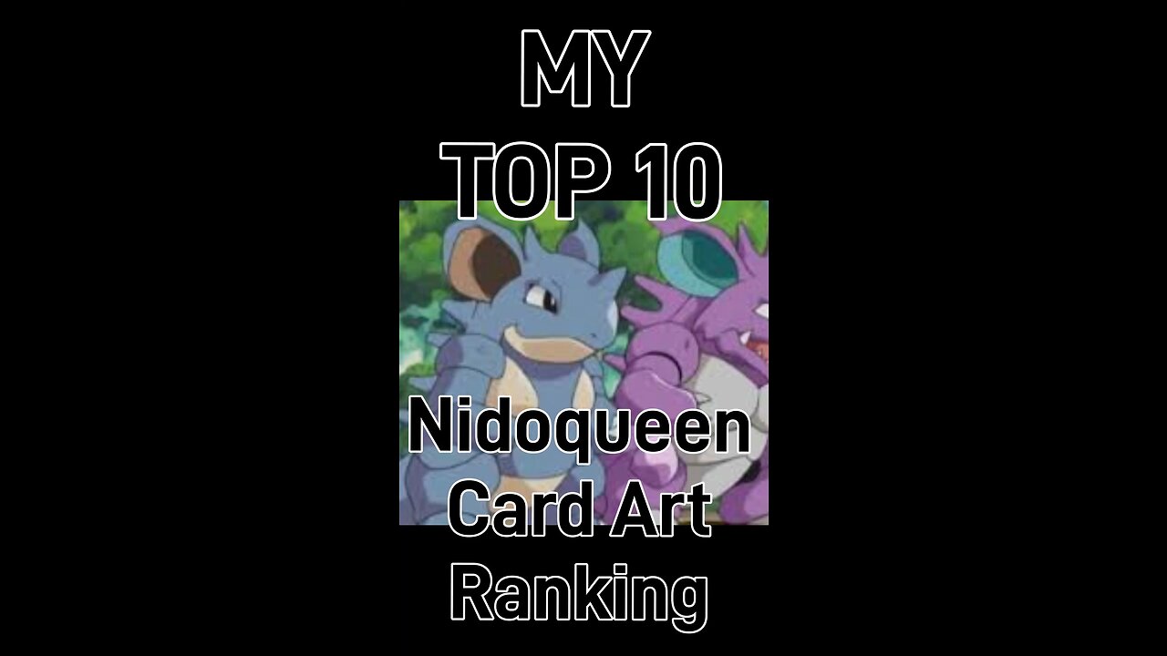 My Top 10 Nidoqueen Card Art Rankings!