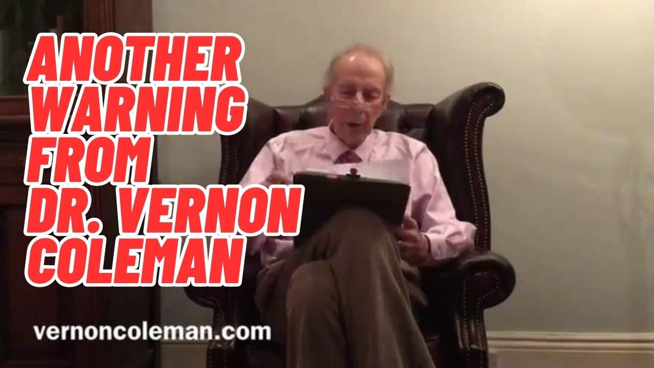 Another WARNING from Dr. Vernon Coleman!