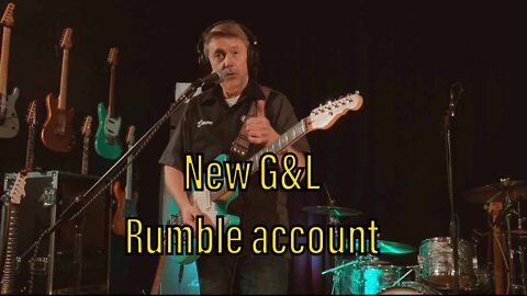 New G&L Rumble account