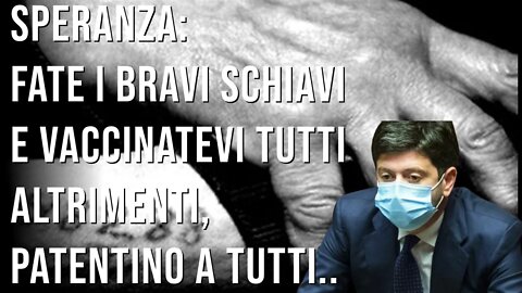 Il Ministro Speranza suppone che gli italiani siano disciplinati a farsi tutti il vaccino, se no..
