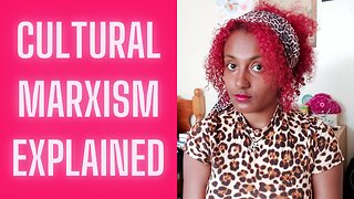 Cultural Marxism Explained