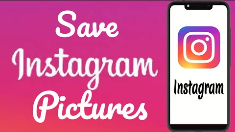 how to download Instagram pictures to your smartphone