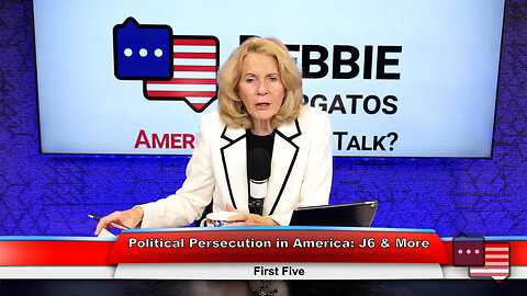 Political Persecution in America: J6 & More | First Five 5.31.23