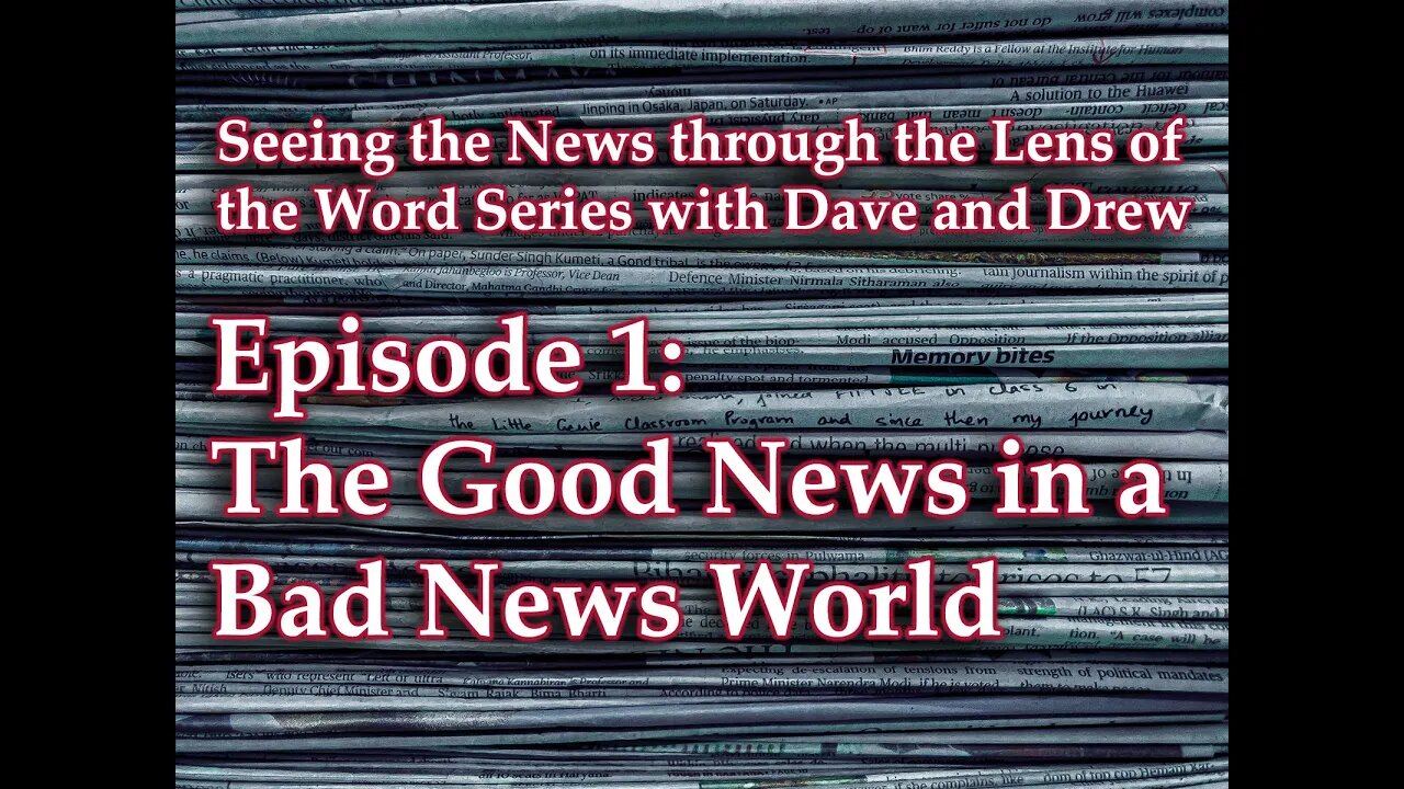 The Good News in a Bad News World