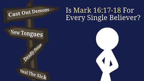 Is Mark 16:17-18 For Every Single Believer?