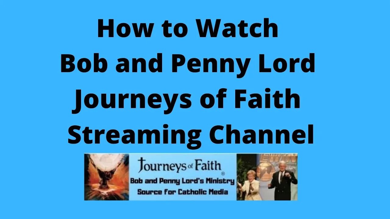 How to Watch over 500 videos on demand at Bob and Penny Lord Streaming Channel