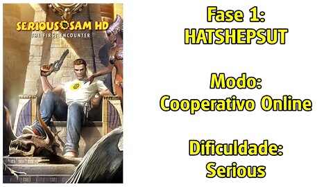 Serious Sam HD: The First Encounter - Cooperativo Online - Dificuldade: Serious - Fase 1