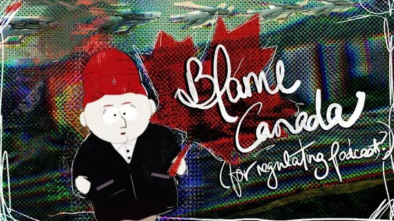 Blame Canada - and the 'regulation of podcasts"